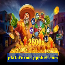 plataforma pppbet.com